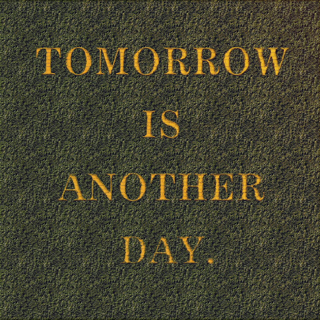Tomorrow tomorrow 