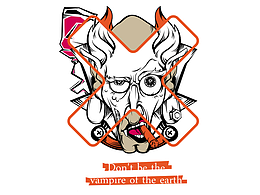 Don&#39;t be the vampire of the earth