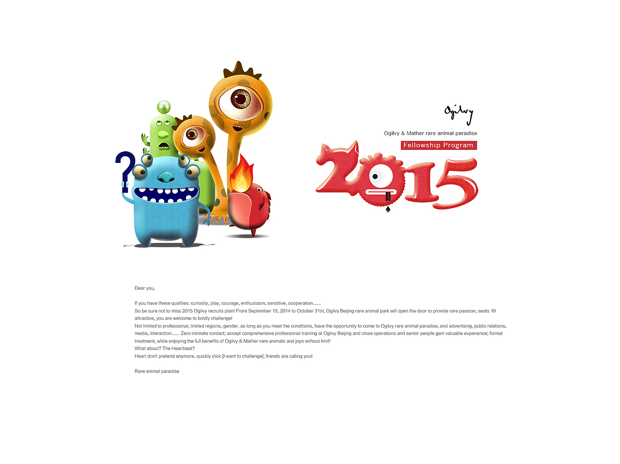 ogilvy 
校园招聘 <br>网址 http://www.ogilvy.com.cn/fellowship/2015/index.html