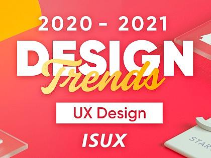 2020-2021 设计趋势ISUX报告 · 用户体验篇