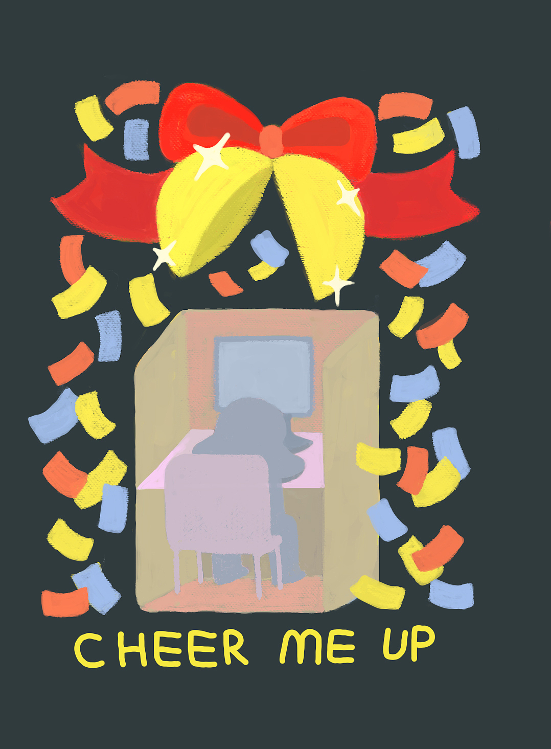 CHEER ME UP 给“小隔间”里的我