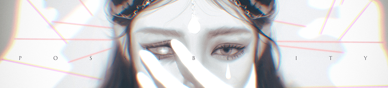 『♢ Po ssi bi lity ♢』
