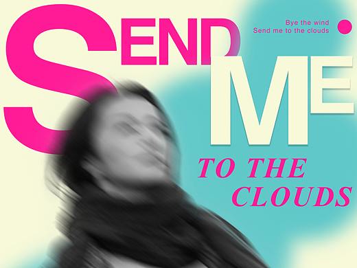 SEND ME TO THE CLOUDS/送我上青云（個人主頁-ZNTQ0NzM2MzI=） - 海報 - 站酷設(shè)計師Kidii原創(chuàng)素材 - 站酷ZCOOL