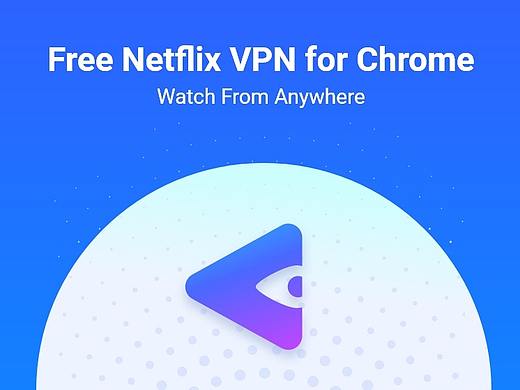 Free Netflix VPN for Chrome-谷歌插件设计