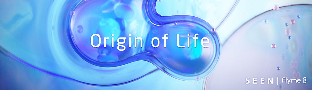 Origin of life——魅族Flyme8（图ZMTc1OTEwNDgw） - 产品 - 站酷设计师SEENVISION原创素材 - 站酷ZCOOL