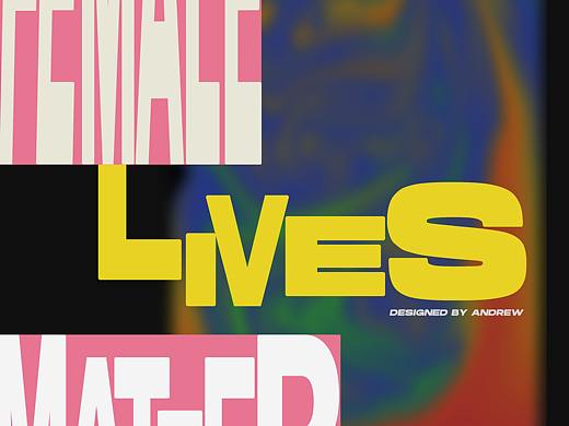 Female Lives Matter（個(gè)人主頁(yè)-ZNDY0ODA5NDQ=） - 海報(bào) - 站酷設(shè)計(jì)師AndrewYue原創(chuàng)素材 - 站酷ZCOOL
