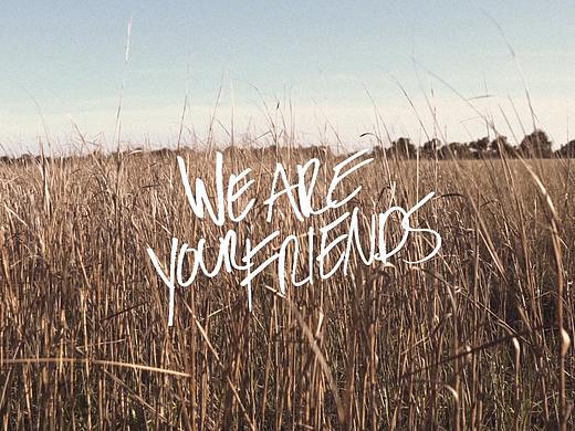 We Are Your Friends （电影片头MG）