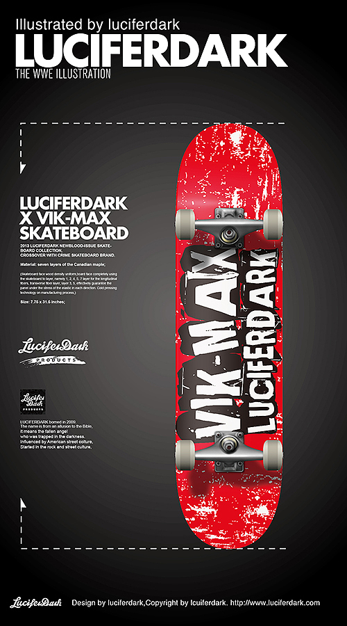 合作款滑板设计LUCIFERDARK X VIK-MAX(图ZMjMzNTY4ODA=) - 其他工业/产品 - 站酷设计师luciferdark原创素材 - 站酷ZCOOL