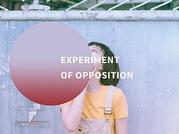 EXPERIMENT OF OPPOSITION／反對實驗