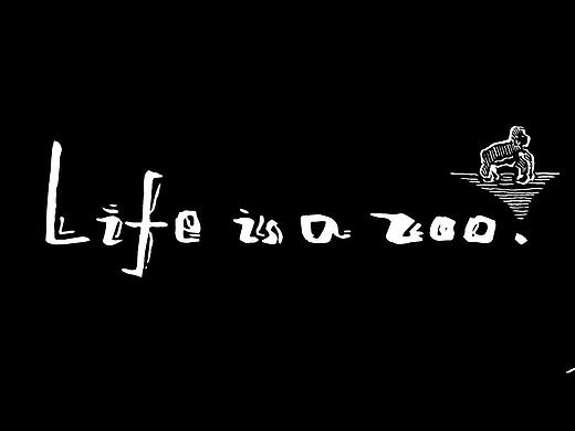 Life is a zoo.