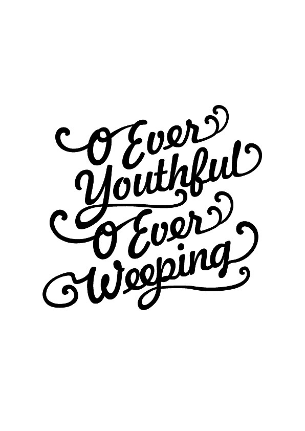初次尝试,英文花体字体设计 o ever youthful o ever weeping 永远