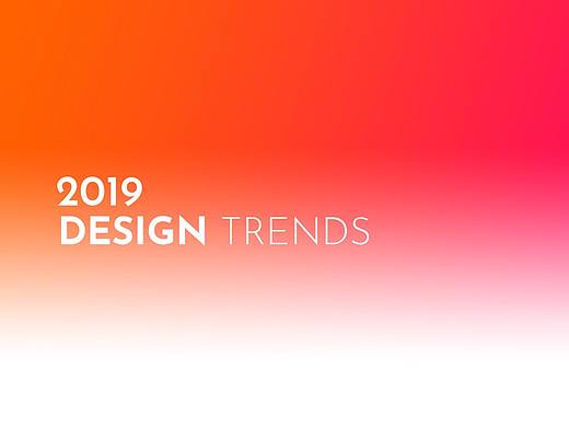 Behance大神总结的 2019 设计流行趋势（下）