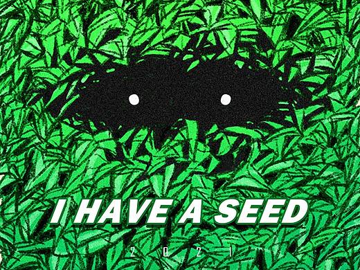 《I have a seed 》我有一粒种子
