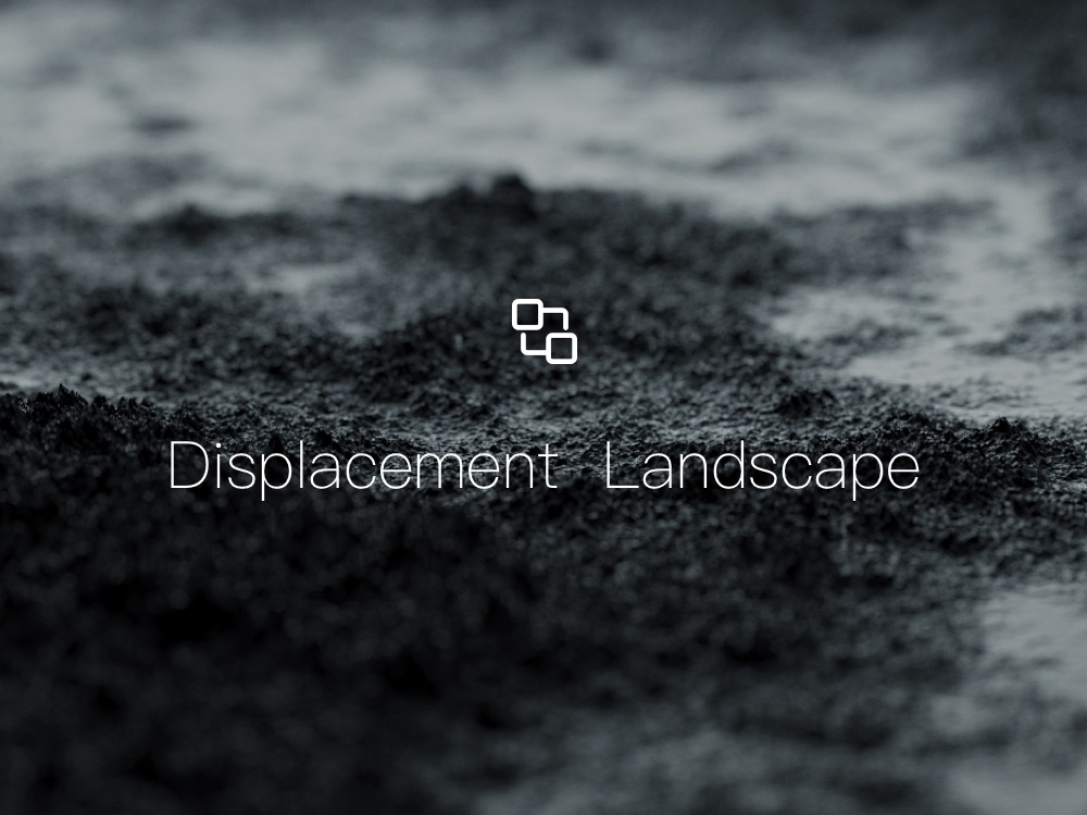 Displacement Landscape