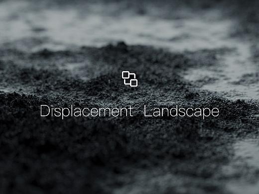 Displacement Landscape