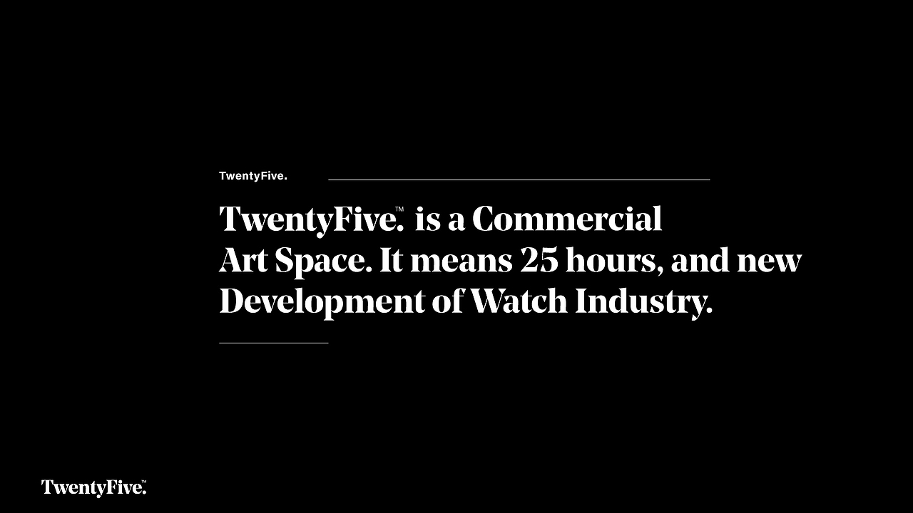 TwentyFive. | Watch Commercial Art space（图ZMTY5MDg4NTAw） - 品牌 - 站酷设计师Raymondja原创素材 - 站酷ZCOOL