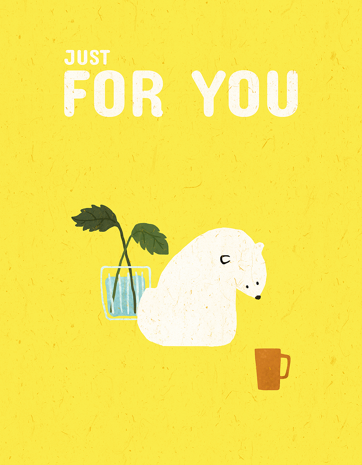 Just for you