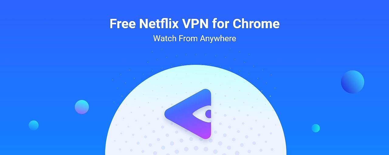 Free Netflix VPN for Chrome-谷歌插件设计