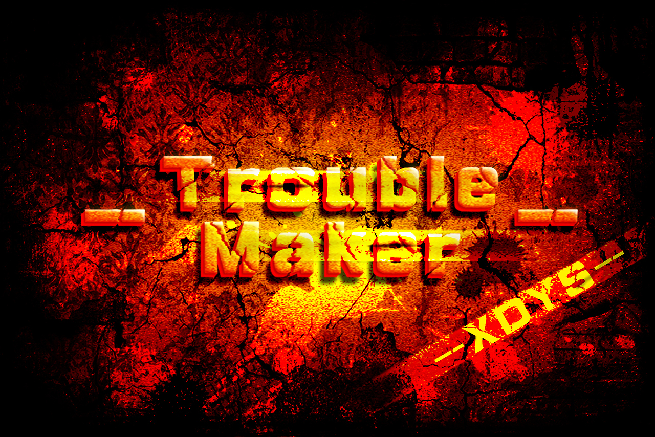 Trouble maker——XDYS（图ZMTg4NTE2NDQ=） - 海报 - 站酷设计师栖道懿尚原创素材 - 站酷ZCOOL
