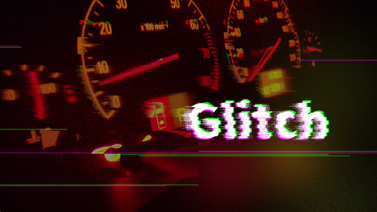 Glitch  -  故障~