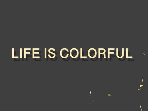 life is colorful