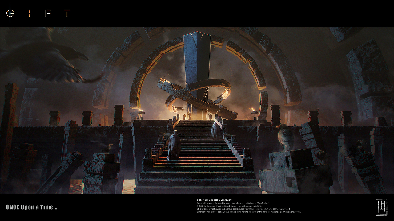 关键帧08—“仪式之前”(时间线·中世纪):
迷信之下,信徒为“方尖碑”建起祭坛,以牺牲交易力量<br>浮于水面,雾霭不散,一环套一环的结构如独眼般,仿佛在警告着生人勿近<br>符文和咒语就像忽明忽灭的火舌,慢慢侵蚀人的思想,燃尽最后仅剩的一丝理智<br>“看来在仪式开始之前,我们得迎接一些新面孔了……”祭司呢喃道……<br>