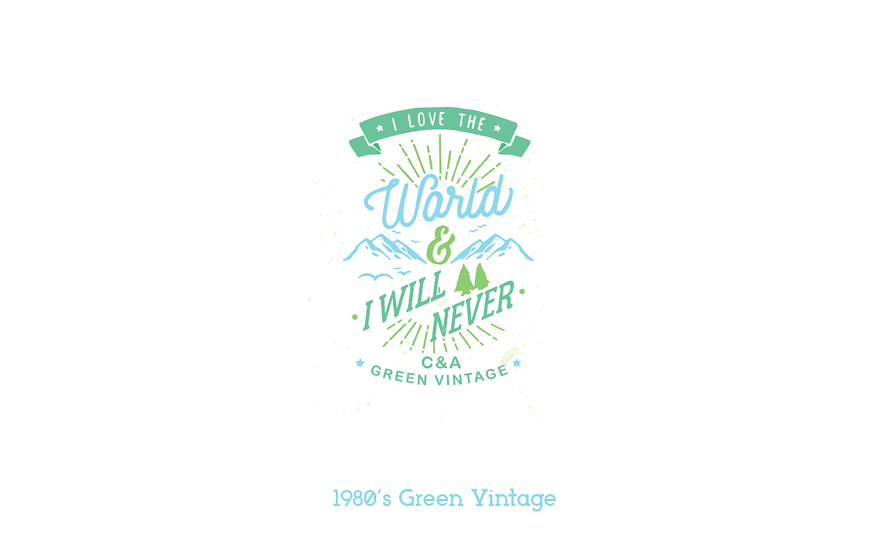 #C&A复古环保Tee# #I LOVE THE WORLD & I WILL NEVER（图ZMTEwOTgzMzg4） - 图案 - 站酷设计师Blue_sam原创素材 - 站酷ZCOOL