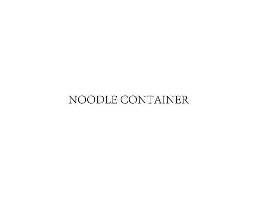 NOODLE CONTAINER