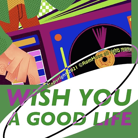 WISH YOU A GOOD LIFE