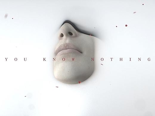 C4D实验短片|《YOU KNOW NOTHING》（个人主页-ZMjk5MjkzMjg=） - 动画/影视 - 站酷设计师杜依桐原创素材 - 站酷ZCOOL