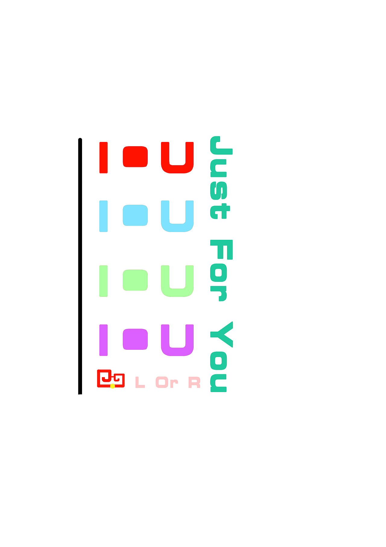 I 和 U 中间留给大家想象 miss? need? LOVE? Hate? L or R 参考了几米的向左走向右走,你是选择L 还是 R, I 还是 U