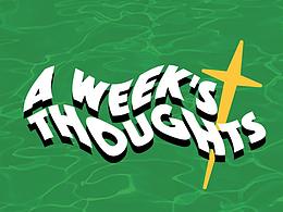 A week's thoughts