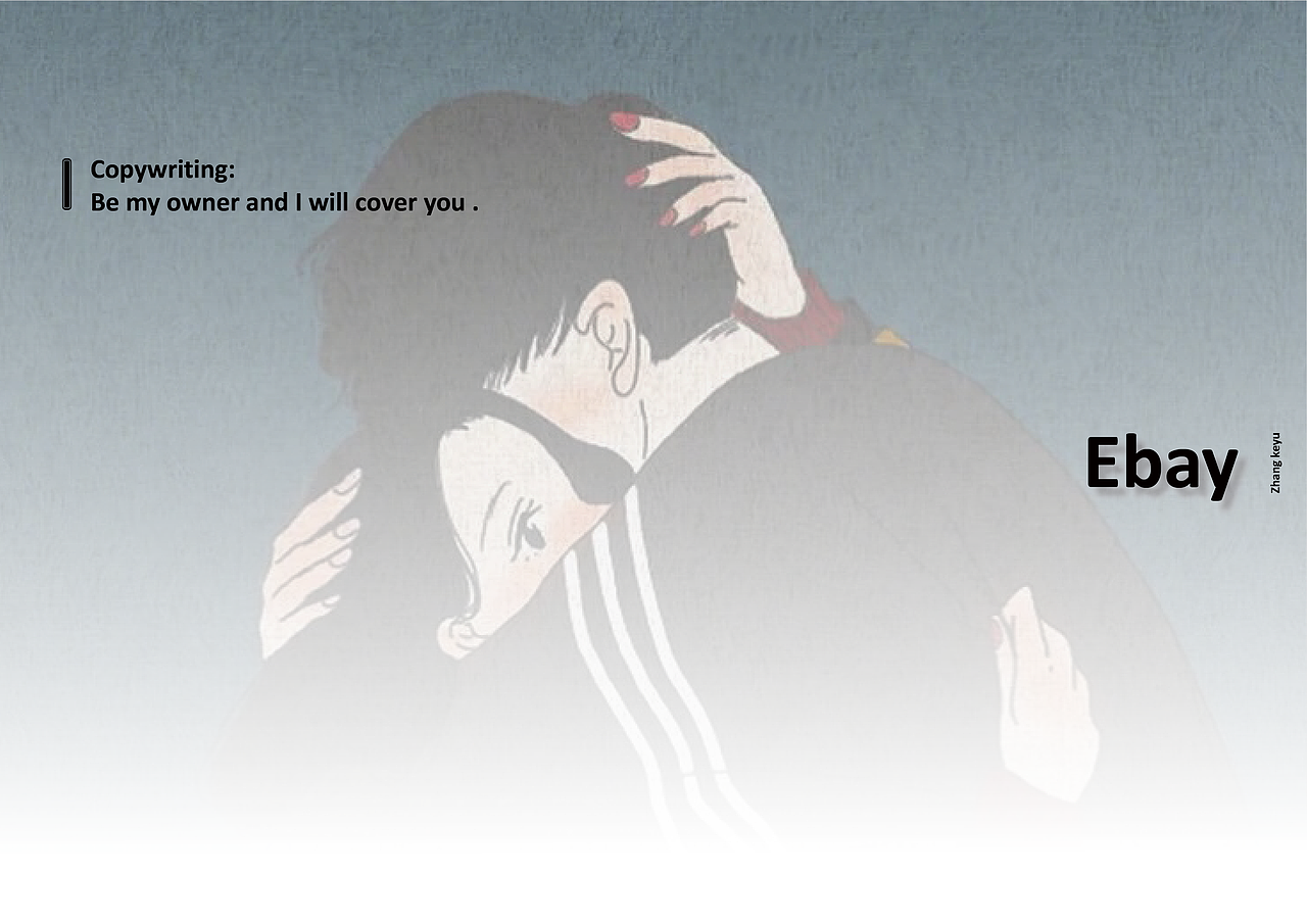 Ebay: Be my owner and I will cover you（图ZMzAwMjc3MzY4） - 文案/策划 - 站酷设计师AaronZhang9原创素材 - 站酷ZCOOL
