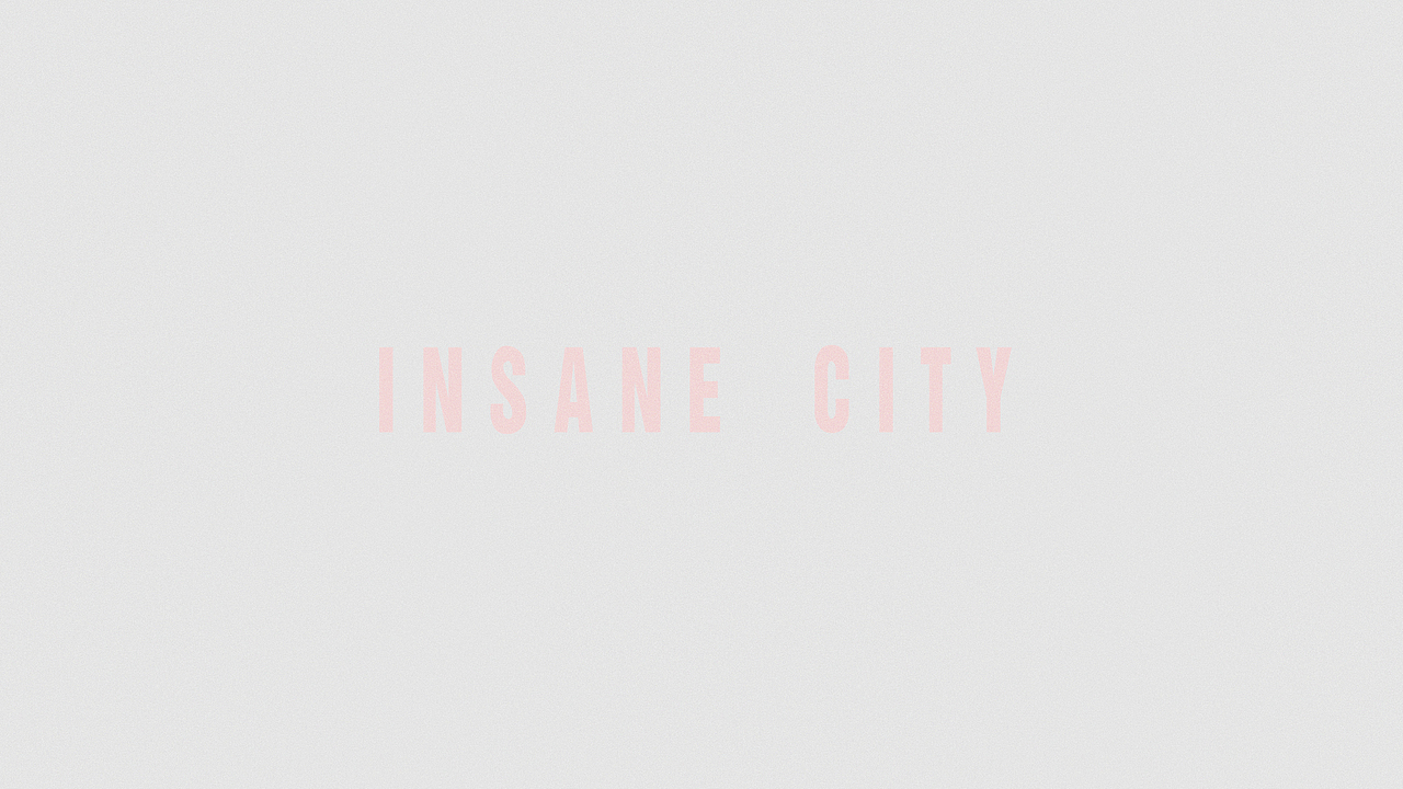 【INSANE CITY】概念短片