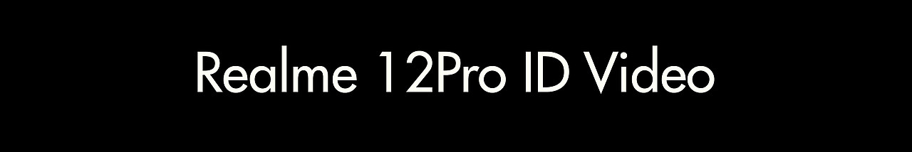 Realme 12Pro ID Video