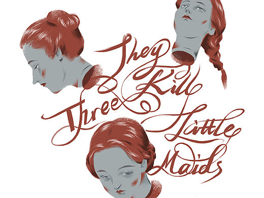 they kill three little maids