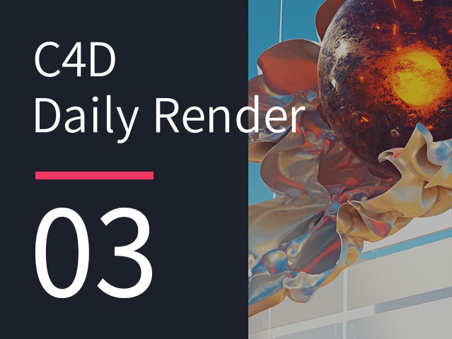 C4D Daily Render series 03