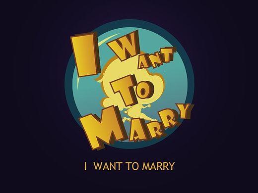 I WANT TO MARRY