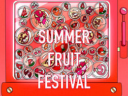 SUMMER FRUIT FESTIVAL