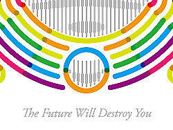 The&nbsp;Future&nbsp;Will&nbsp;Destroy&nbsp;You