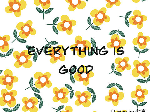 everything is good 