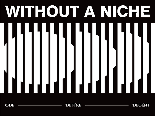 WITHOUT A NICHE