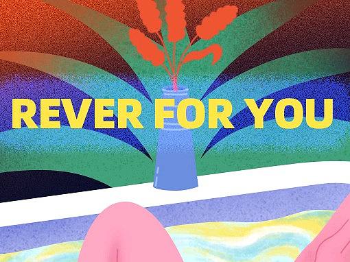 REVER FOR YOU