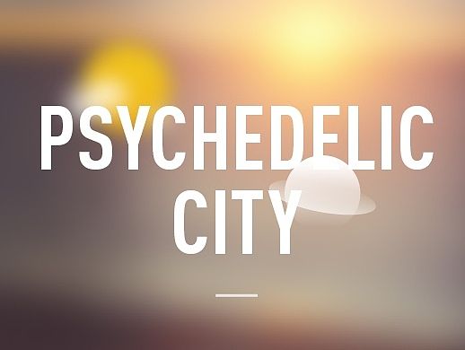 PSYCHEDELIC CITY