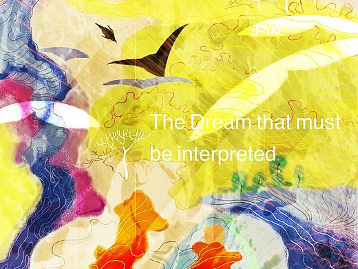 THE DREAM THAT MUST BE INTERPRETED!