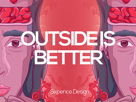 OUTSIDE IS BETTER