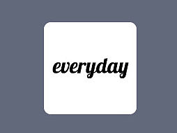 everyday