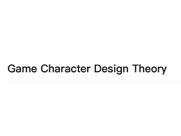 Game Character Design Theory