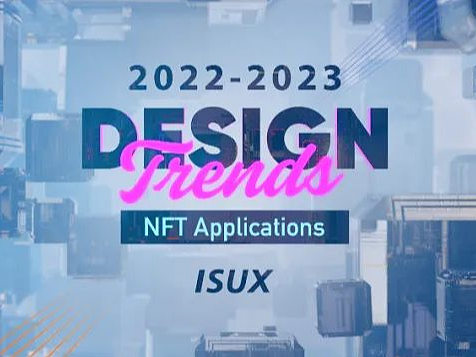 2022-2023设计趋势ISUX报告·NFT玩法应用篇