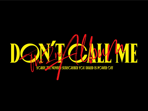 《 Don&#39;t Call Me 》专辑设计